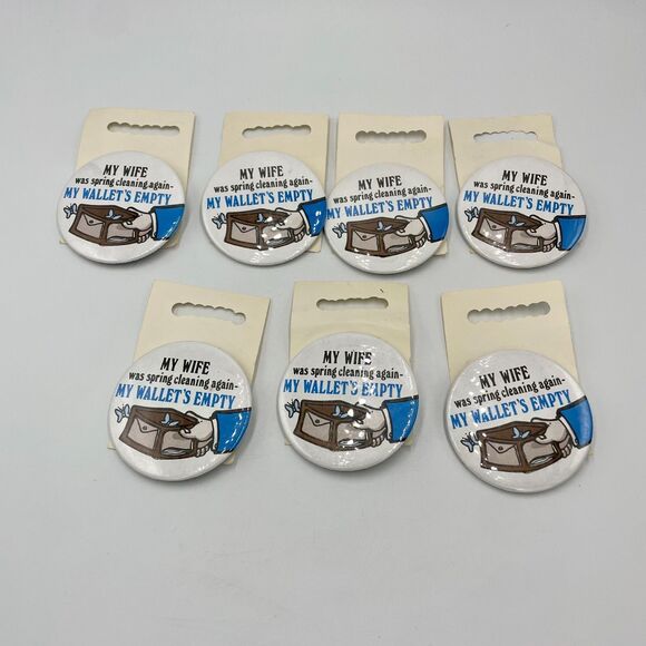 Lot of 7 Vintage 80s 90s Funny Pin Back Buttons - Wife - "...My Wallet's Empty" - Picture 2 of 3